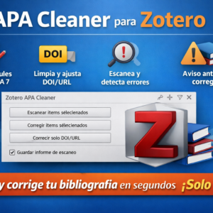 APA Cleaner para Zotero: limpia, corrige y profesionaliza tu bibliografía en segundos